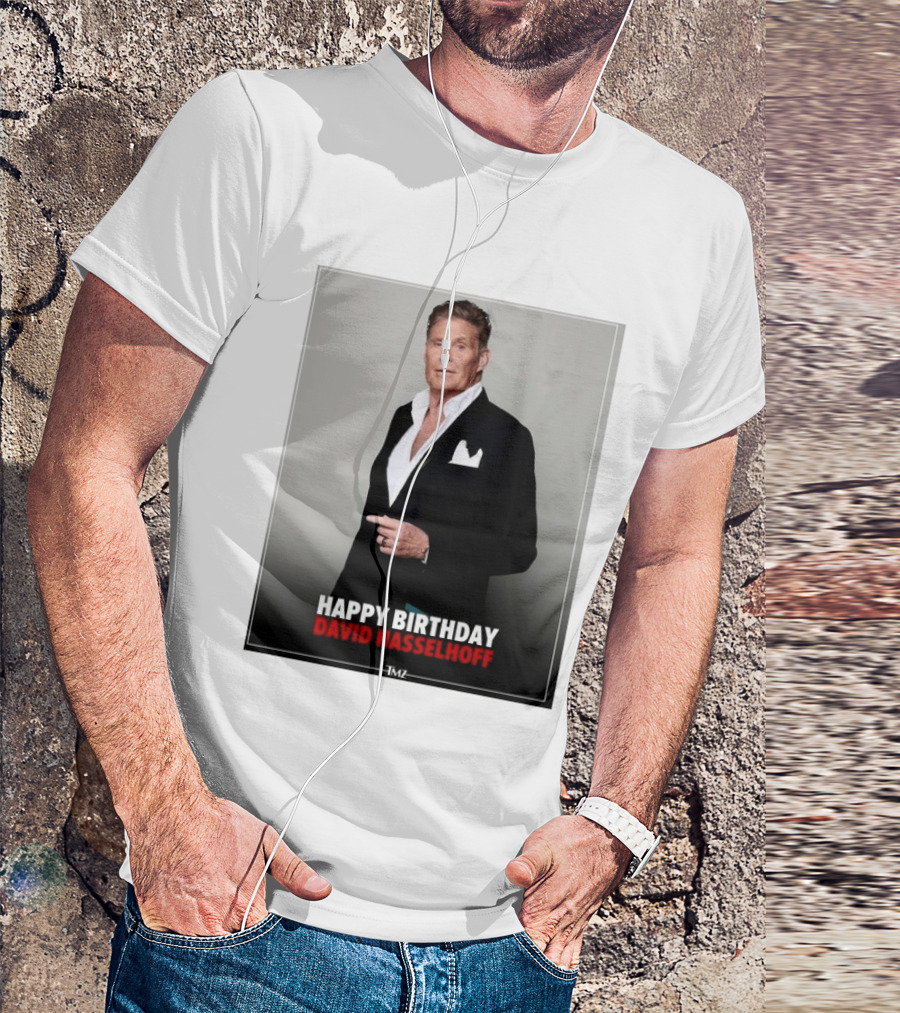 Happy Birthday David Hasselhoff Celebration By TMZ T-Shirt