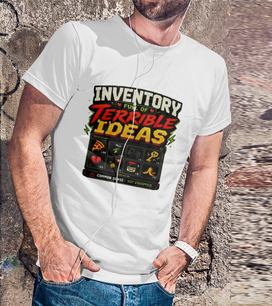 Inventory Full Of Terrible Ideas Common Sense Not Equipped Gaming Gamer Pizza Gun Key T-Shirt