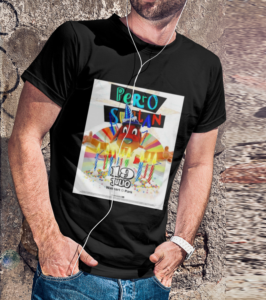 Perro Sultan Birthday Event 19 Julio Walmart Park Celebration T-Shirt