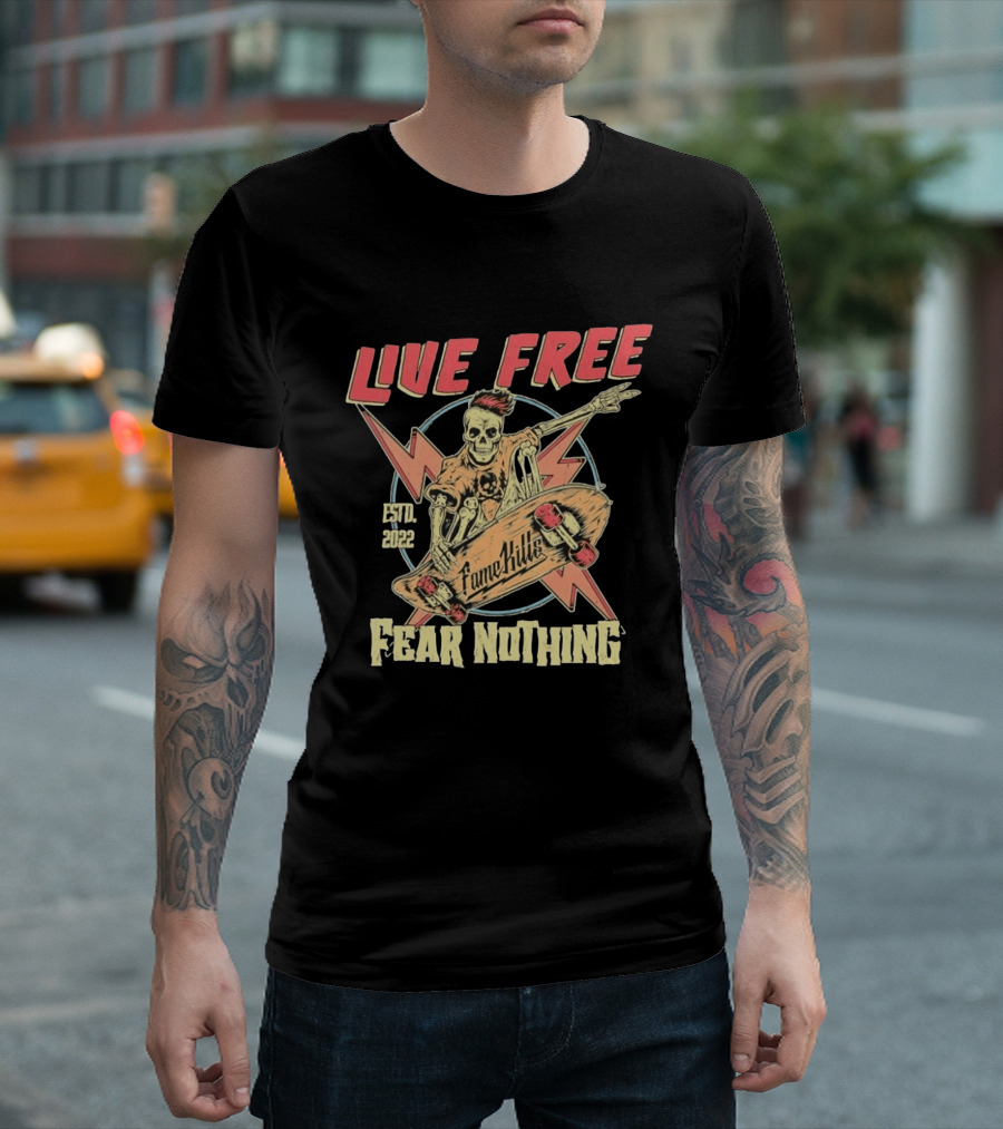 Live Free Fear Nothing Skeleton Skateboarding Fame Kills Est. 2022 T-Shirt