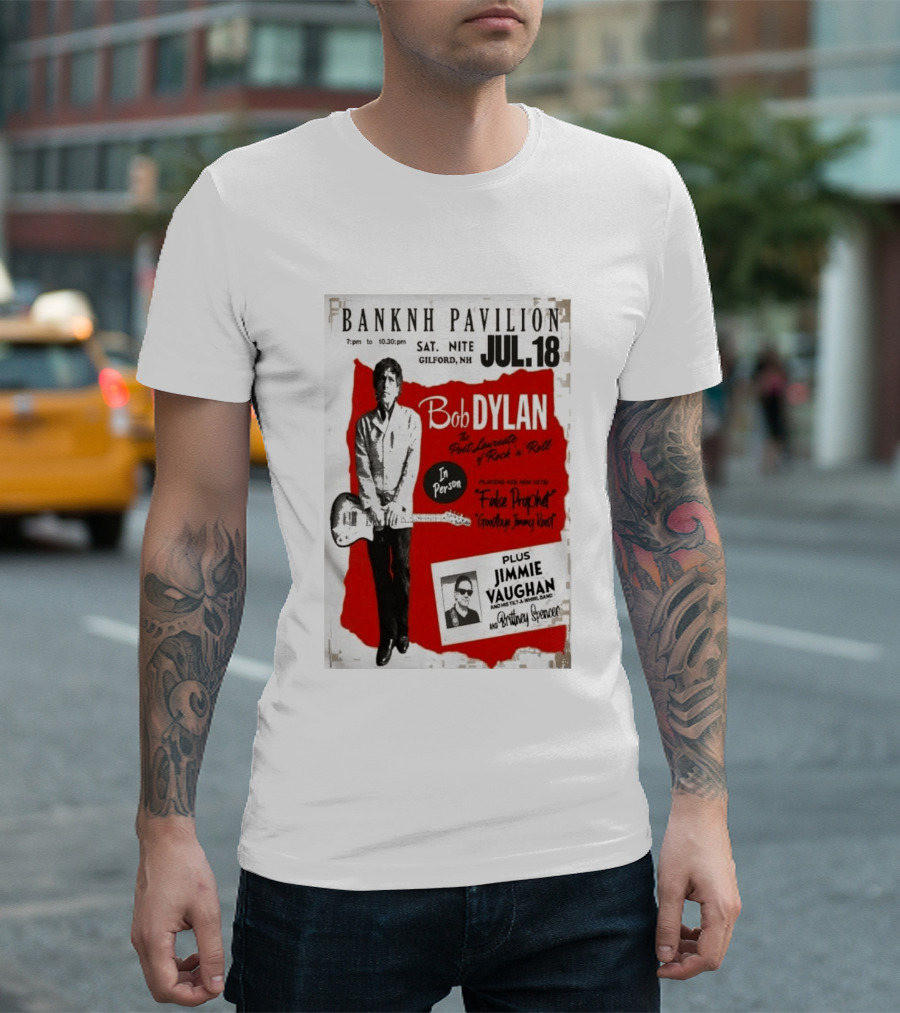 BANKNH Pavilion Gilford NH JUL 18 Bob Dylan Jimmie Vaughan Brittany Spencer False Prophet Goodbye Jimmy Reed T-Shirt