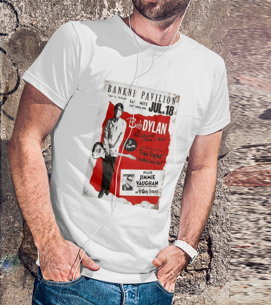 BANKNH Pavilion Gilford NH JUL 18 Bob Dylan Jimmie Vaughan Brittany Spencer False Prophet Goodbye Jimmy Reed T-Shirt