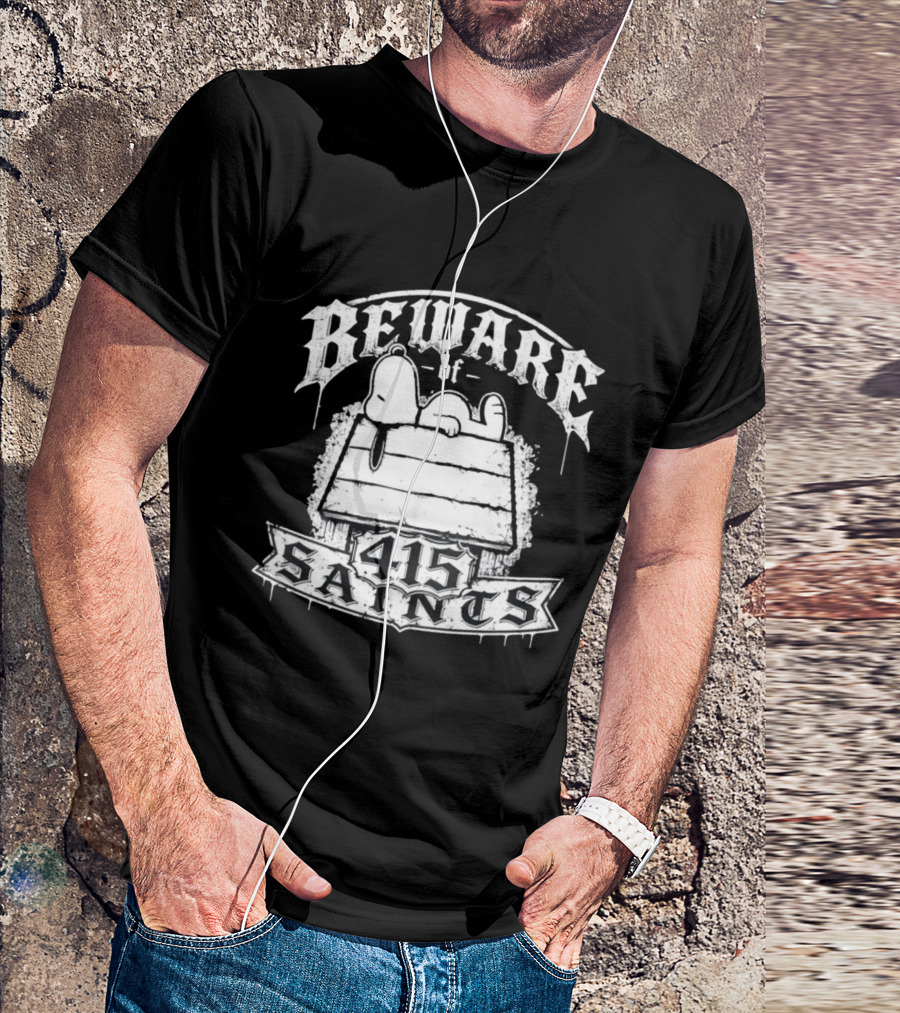 Beware Of 415 Saints Snoopy Sleeping On Doghouse T-Shirt