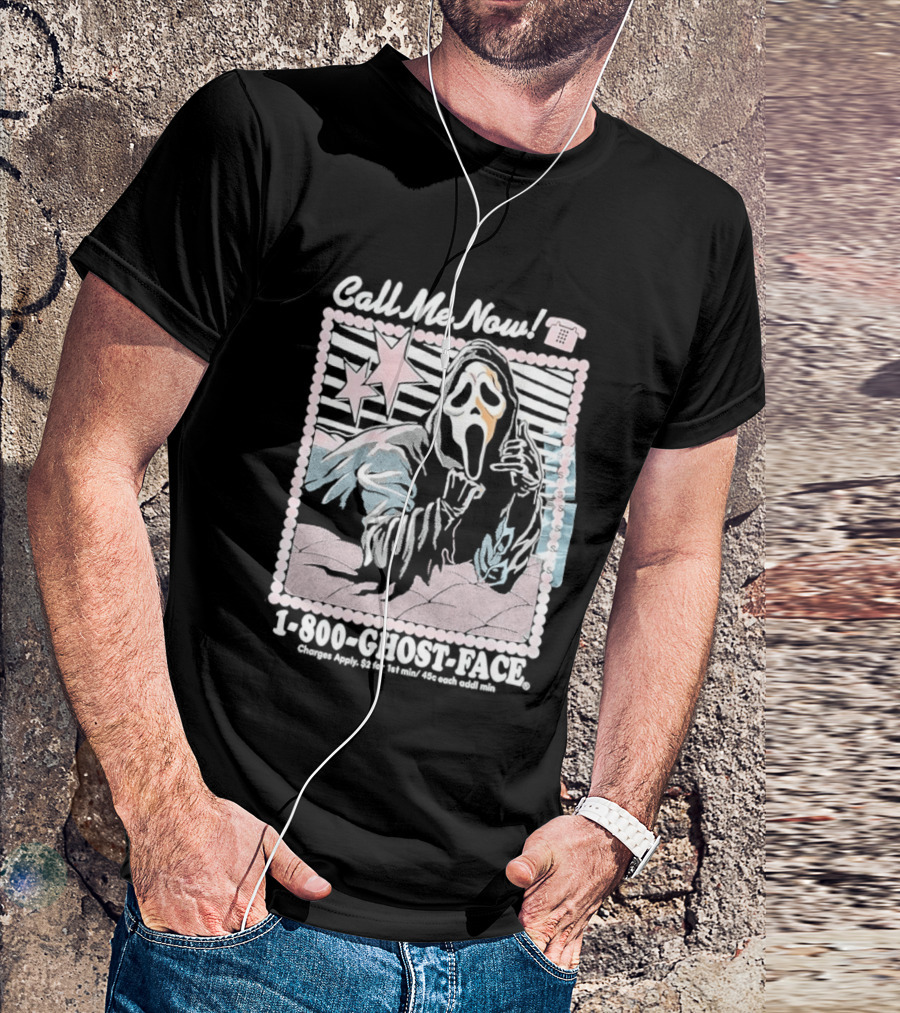 Call Me Now 1 800 Ghost Face Charges Apply 2 For 1st Min 45c Each Additional Min T-Shirt