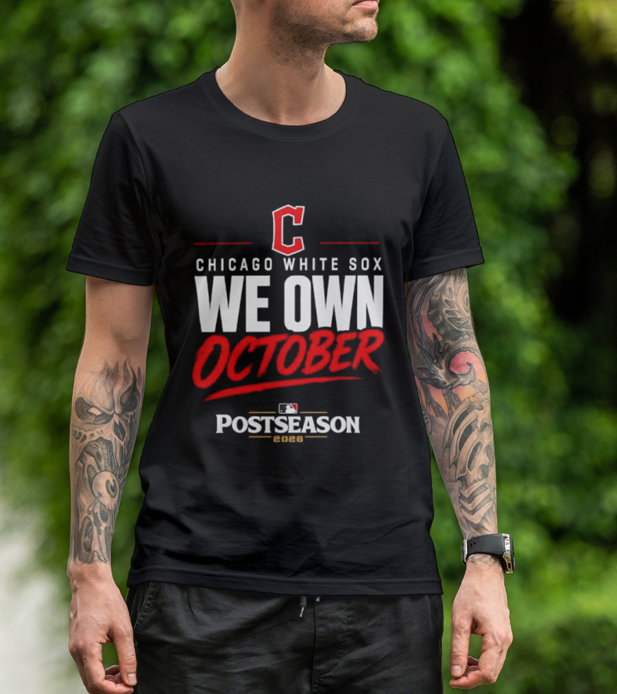 Chicago White Sox We Own October MLB Postseason 2026 T-Shirt
