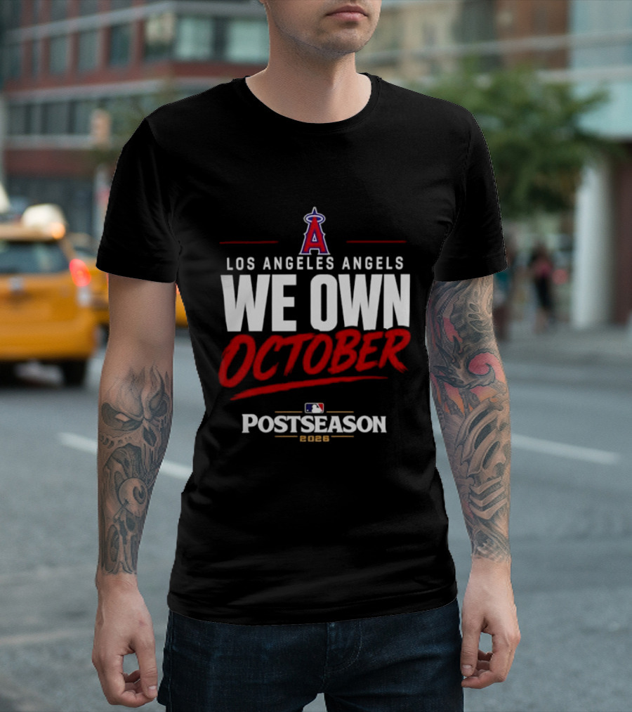 Los Angeles Angels We Own October MLB Postseason 2026 T-Shirt