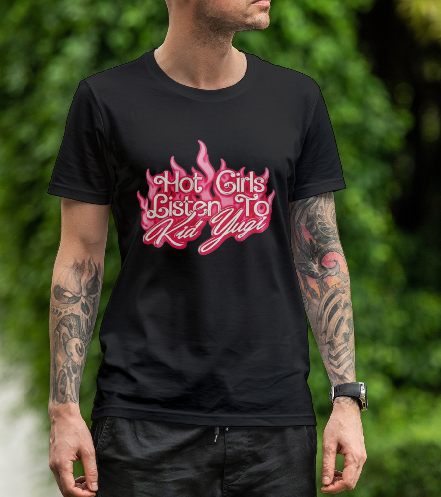 Hot Girls Listen To Kid Yugi Flame T-Shirt
