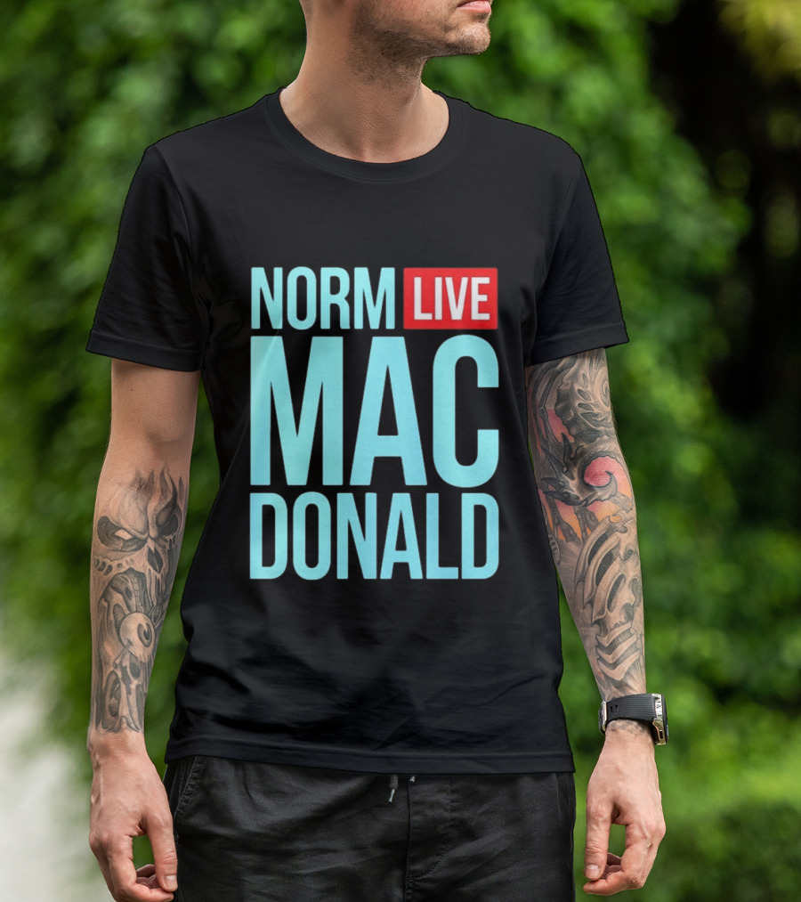 Norm Live Macdonald Patchez111 Norm Live Macdonald T-Shirt