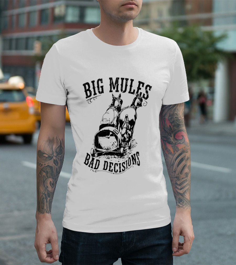Big Mules Bad Decisions Cowboy Western Mule T-Shirt
