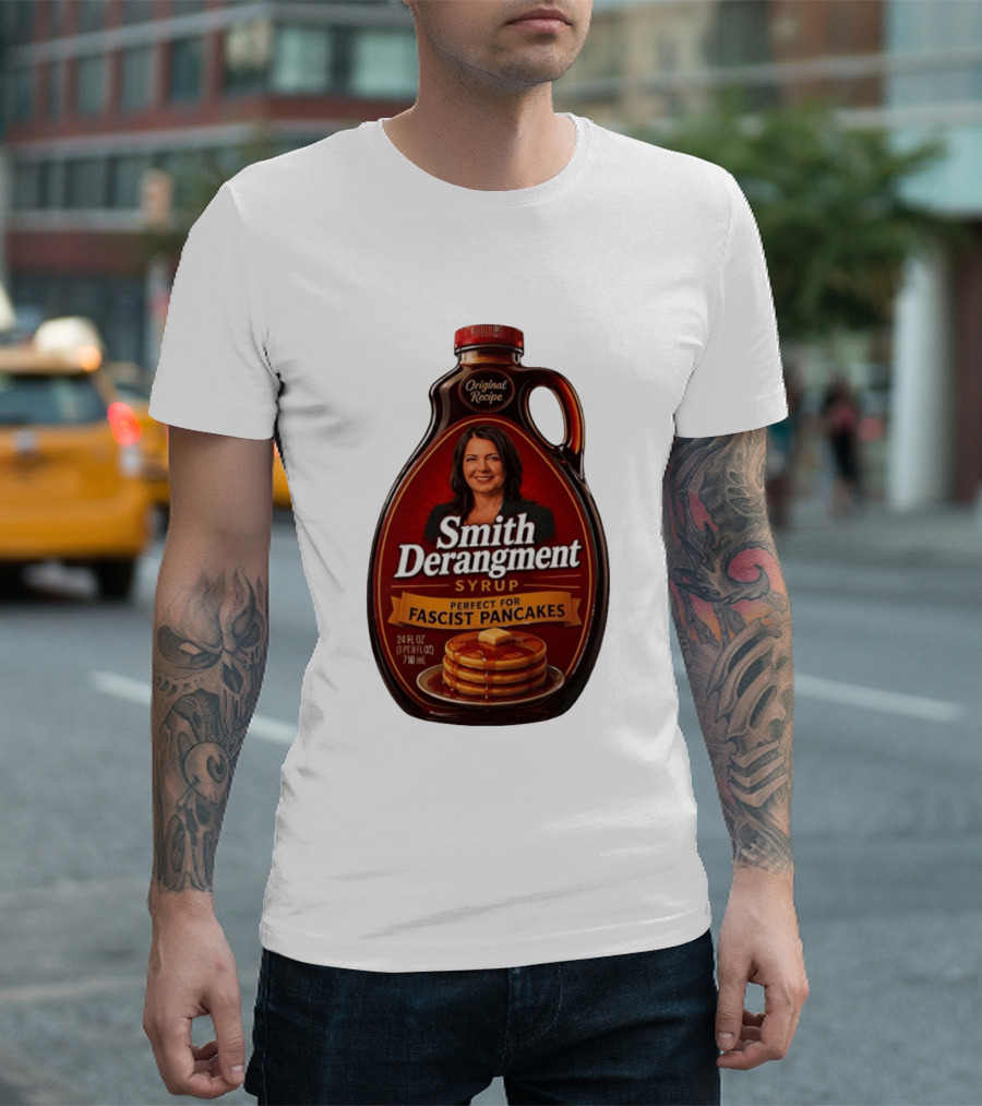 Smith Derangement Syrup Original Recipe Perfect For Fascist Pancakes T-Shirt