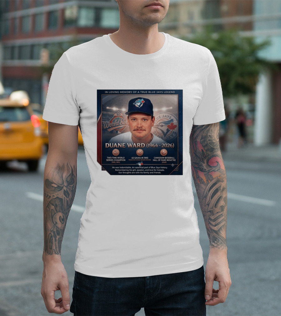 In Loving Memory Of Blue Jays Legend Duane Ward Two Time World Series Champion 1964 2026 T-Shirt
