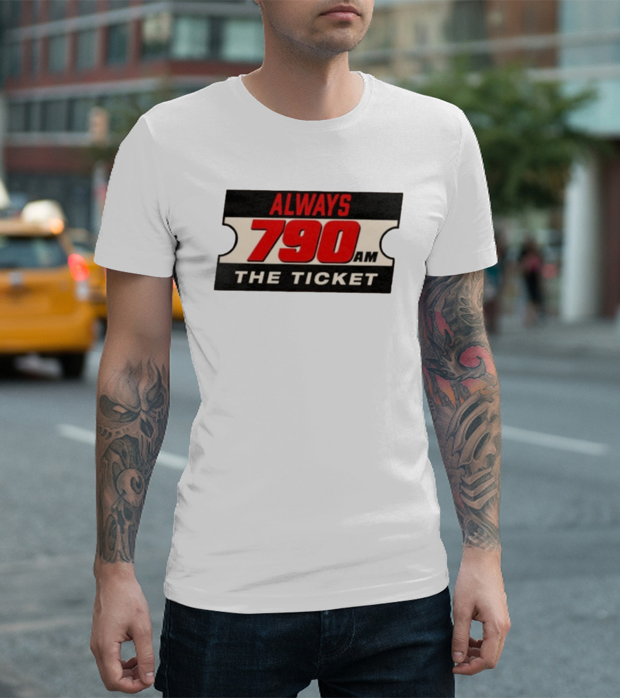 Always 790 Am The Ticket T-Shirt