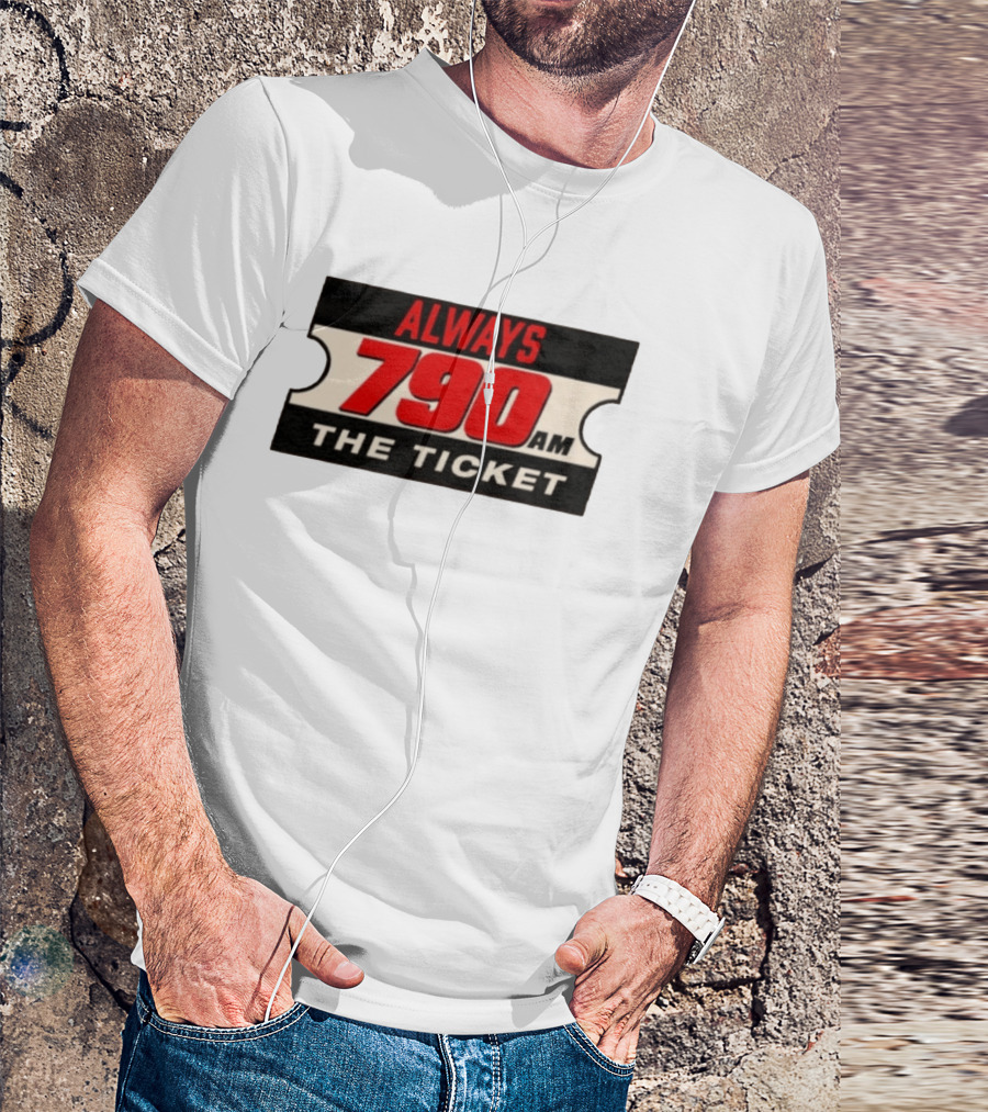 Always 790 Am The Ticket T-Shirt
