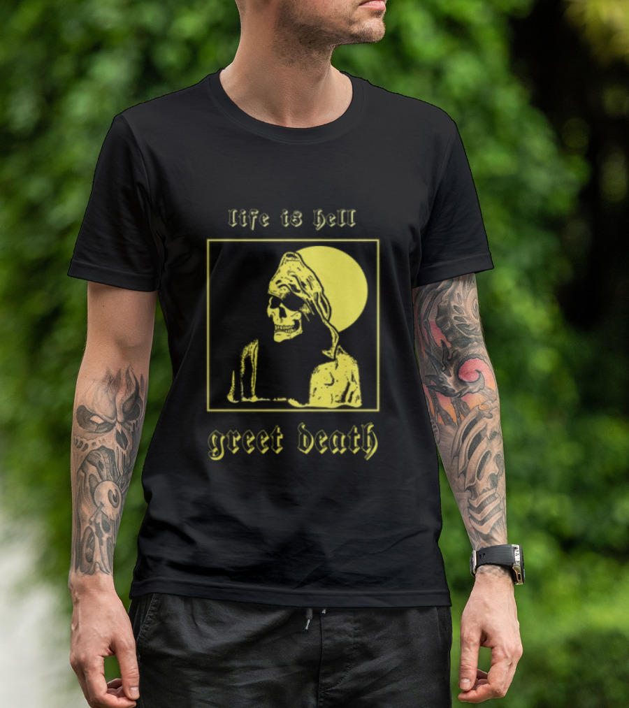 Life Is Hell Greet Death Skull Art Evil Greed Store T-Shirt