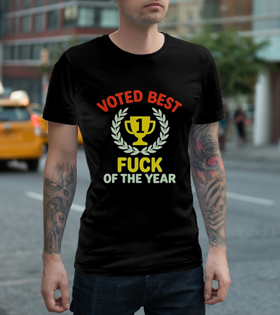Voted Best Fuck Of The Year Trophy Award Laurel And Number One Cup T-Shirt