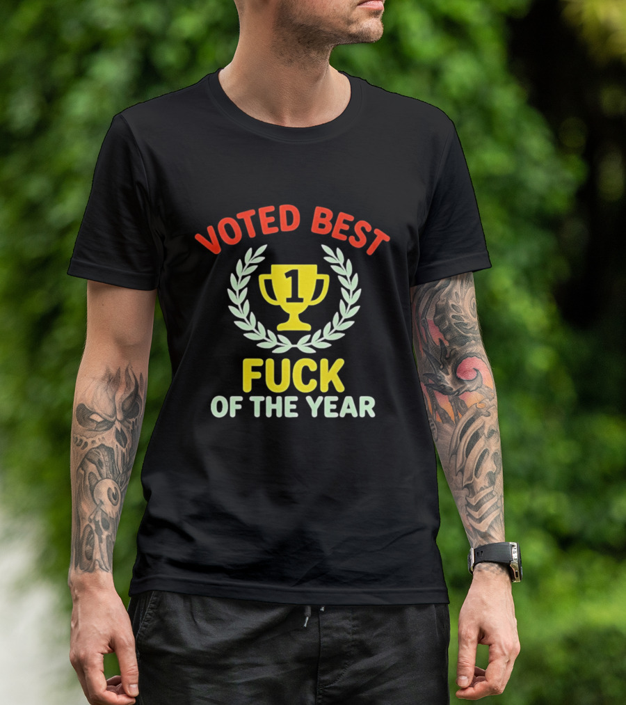 Voted Best Fuck Of The Year Trophy Award Laurel And Number One Cup T-Shirt