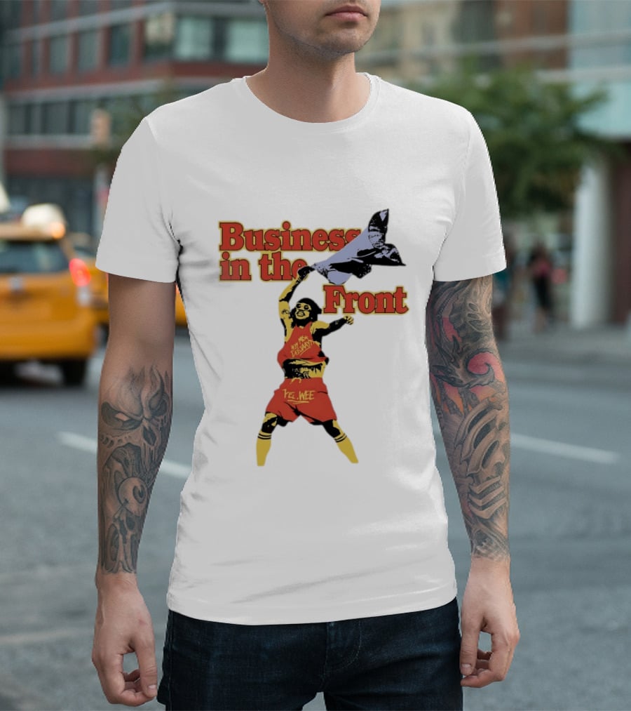 Business In The Front Hey Texan Yel Wee T-Shirt