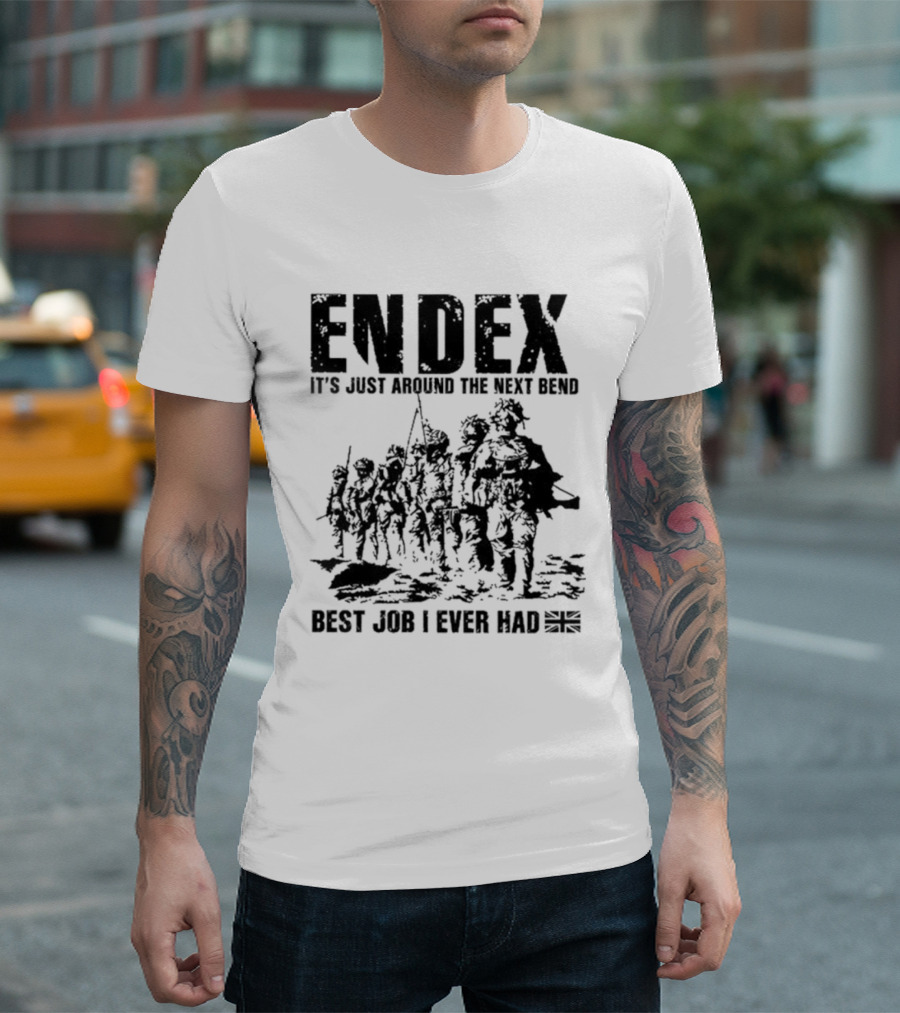 ENDEx It's Just Around The Next Bend Best Job I Ever Had T-Shirt