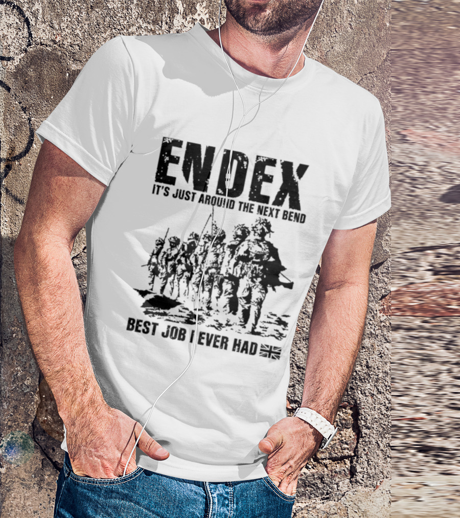 ENDEx It's Just Around The Next Bend Best Job I Ever Had T-Shirt