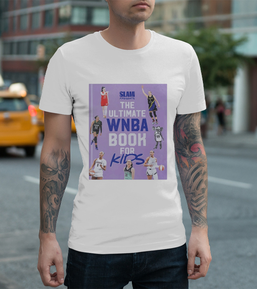 SLAM Presents The Ultimate WNBA Book For Kids T-Shirt