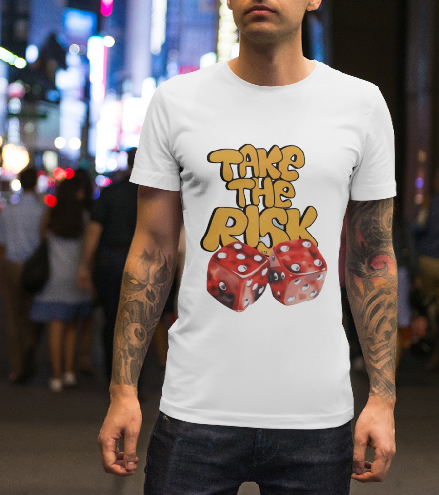 Take The Risk Desantod Dice Motivational T-Shirt