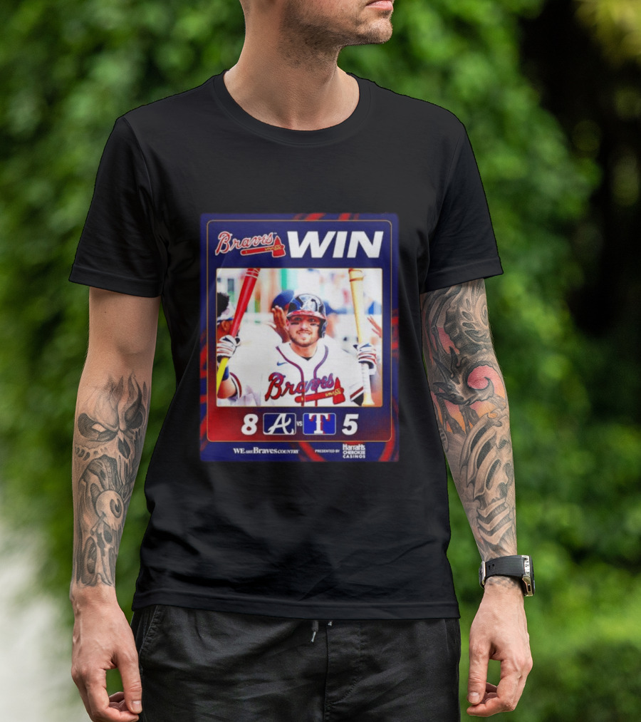 Braves Win 8 5 Against Rangers We Are Braves Country Harrah's Cherokee Casinos T-Shirt