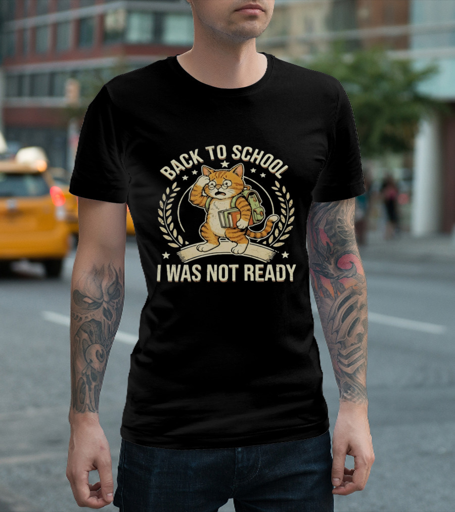 Back To School I Was Not Ready Cute Cat Student With Books And Glasses T-Shirt