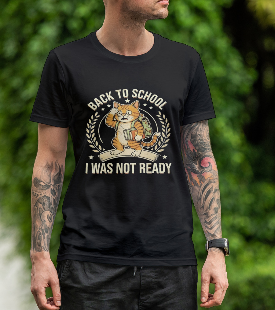 Back To School I Was Not Ready Cute Cat Student With Books And Glasses T-Shirt