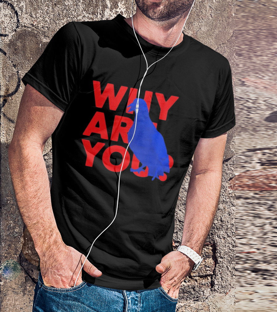 Blue Pigeon Why Are You Red T-Shirt