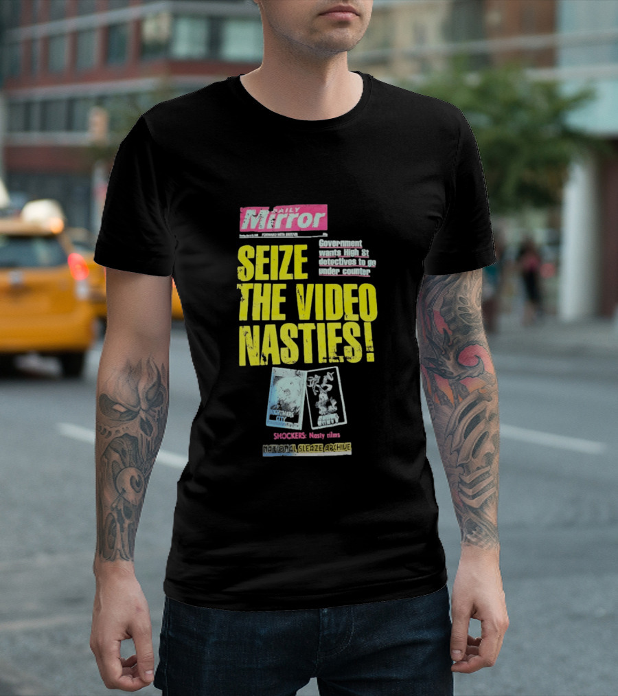 Daily Mirror Government Seize The Video Nasties High Street Shockers National Sleaze Archive T-Shirt