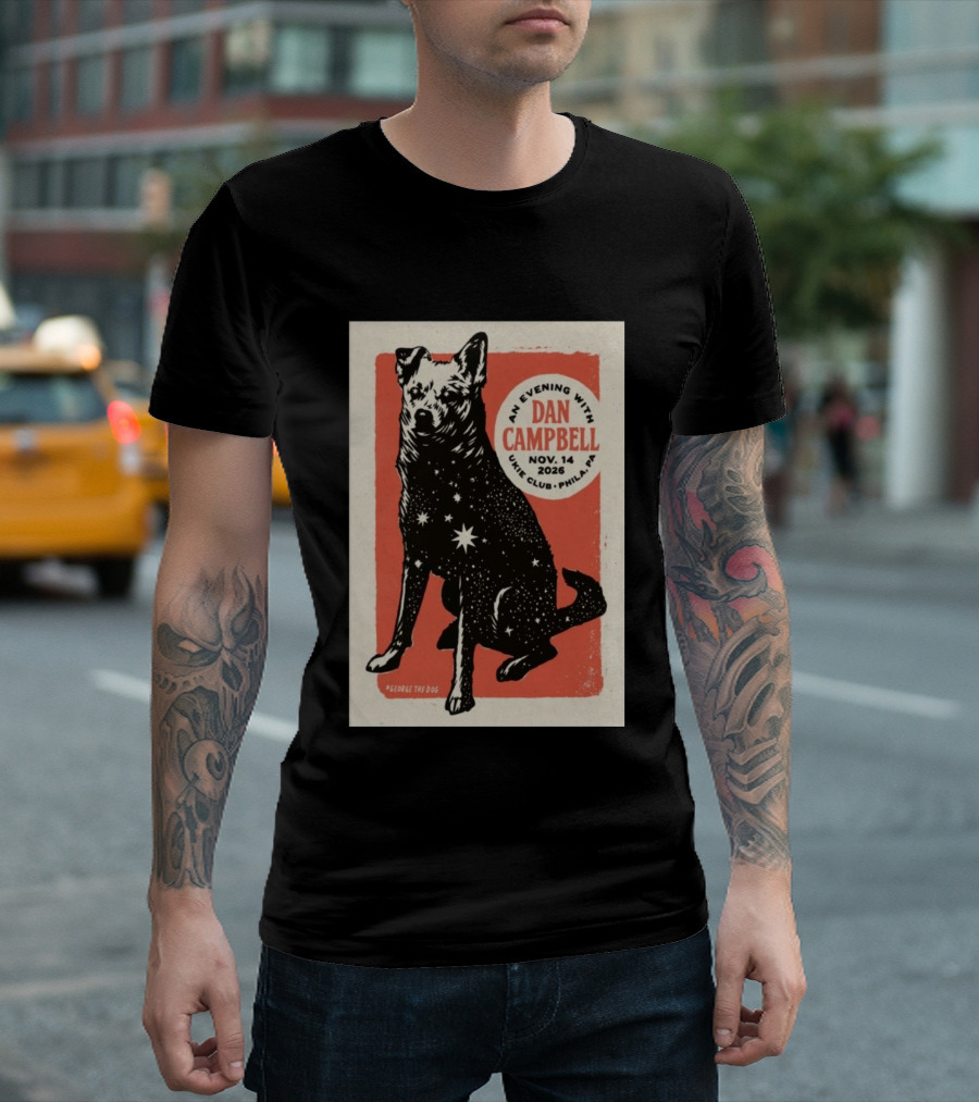 An Evening With Dan Campbell Ukie Club Phila PA Nov 14 2026 George The Dog T-Shirt