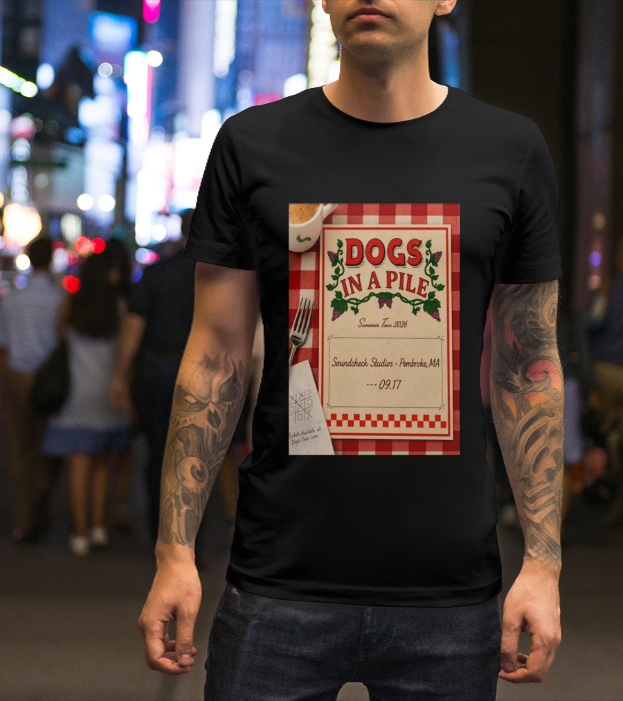 Dogs In A Pile Summer Tour 2026 Soundcheck Studios Pembroke MA September 17 Tickets At Dogs Tour.com T-Shirt