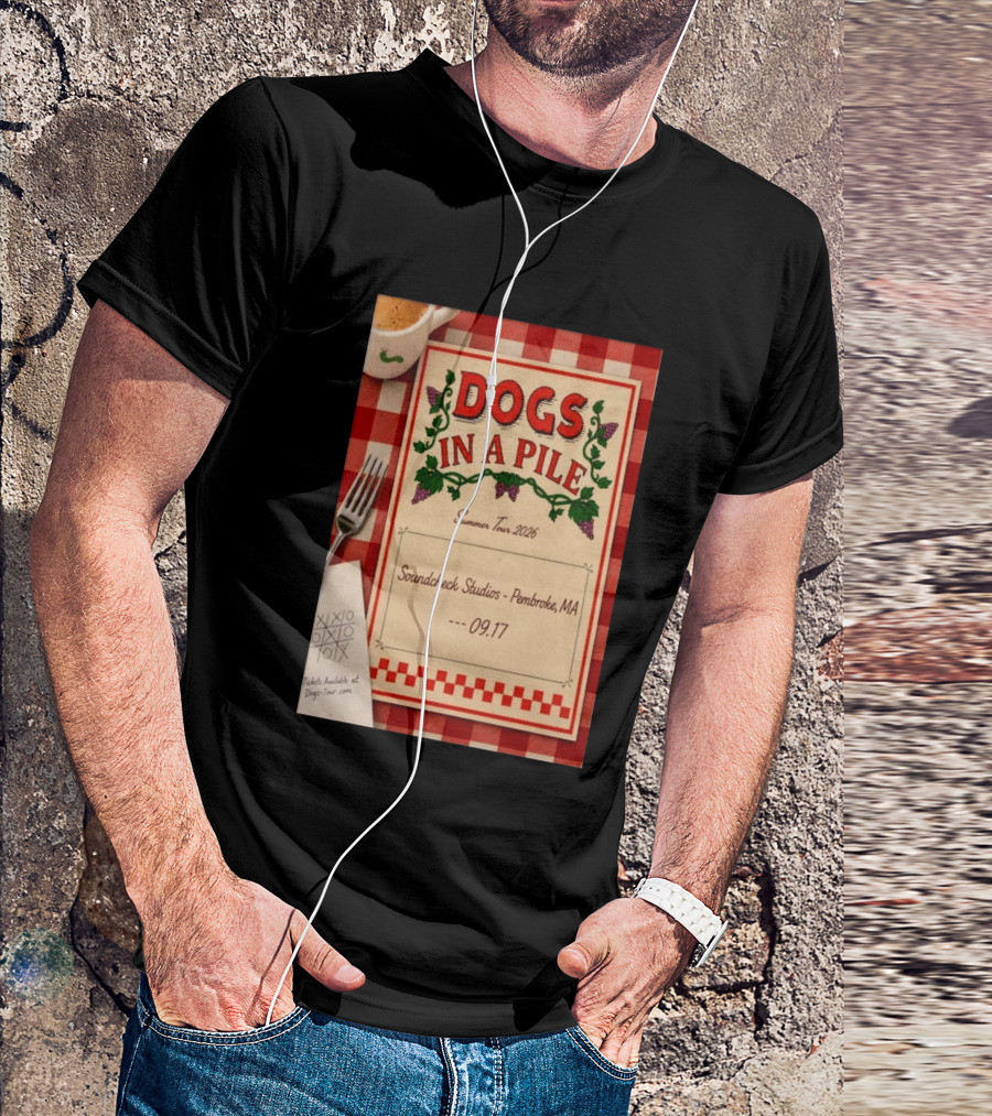 Dogs In A Pile Summer Tour 2026 Soundcheck Studios Pembroke MA September 17 Tickets At Dogs Tour.com T-Shirt