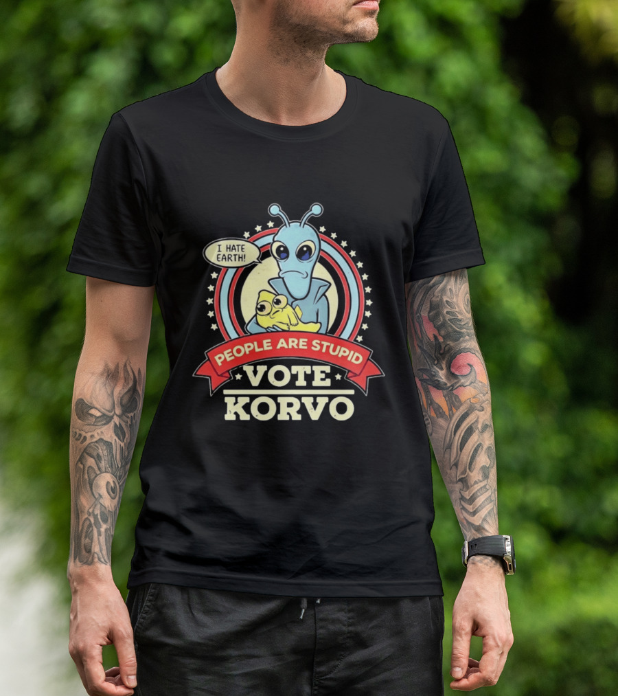 Korvo Solar Opposites I Hate Earth People Are Stupid Vote Korvo T-Shirt
