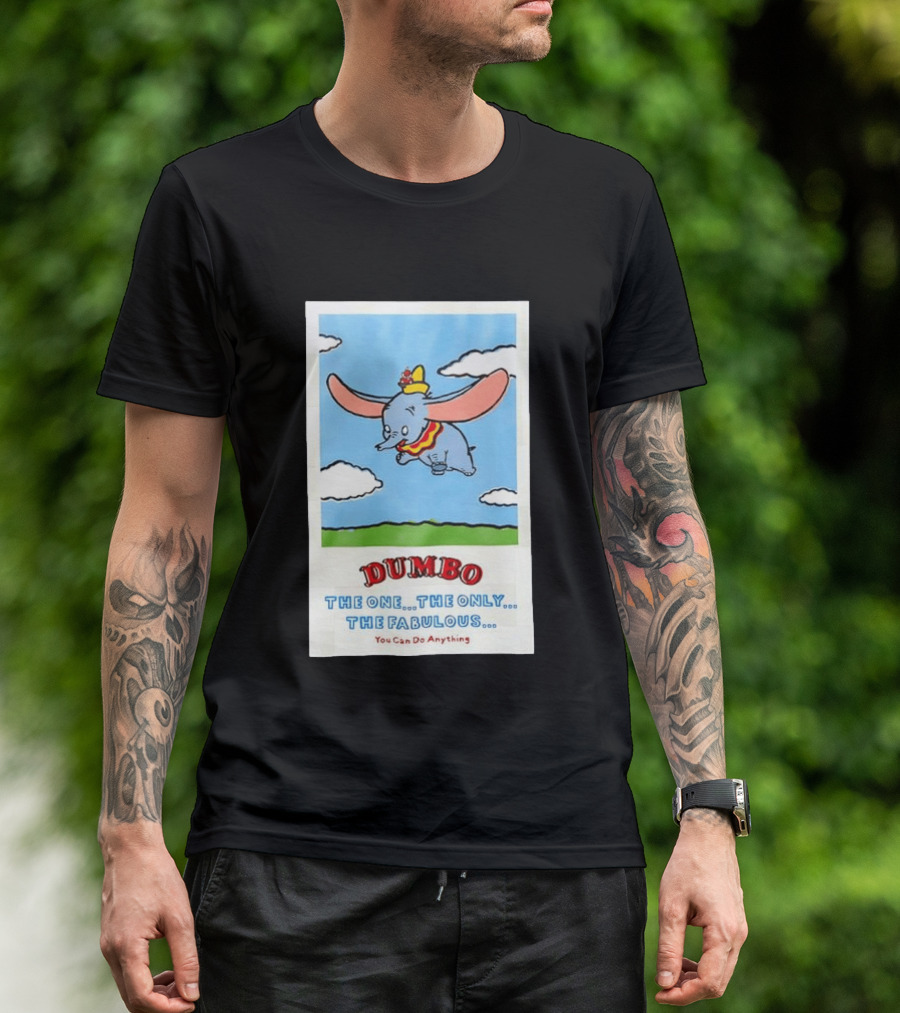 Dumbo Disney The One The Only The Fabulous You Can Do Anything Cartoon T-Shirt