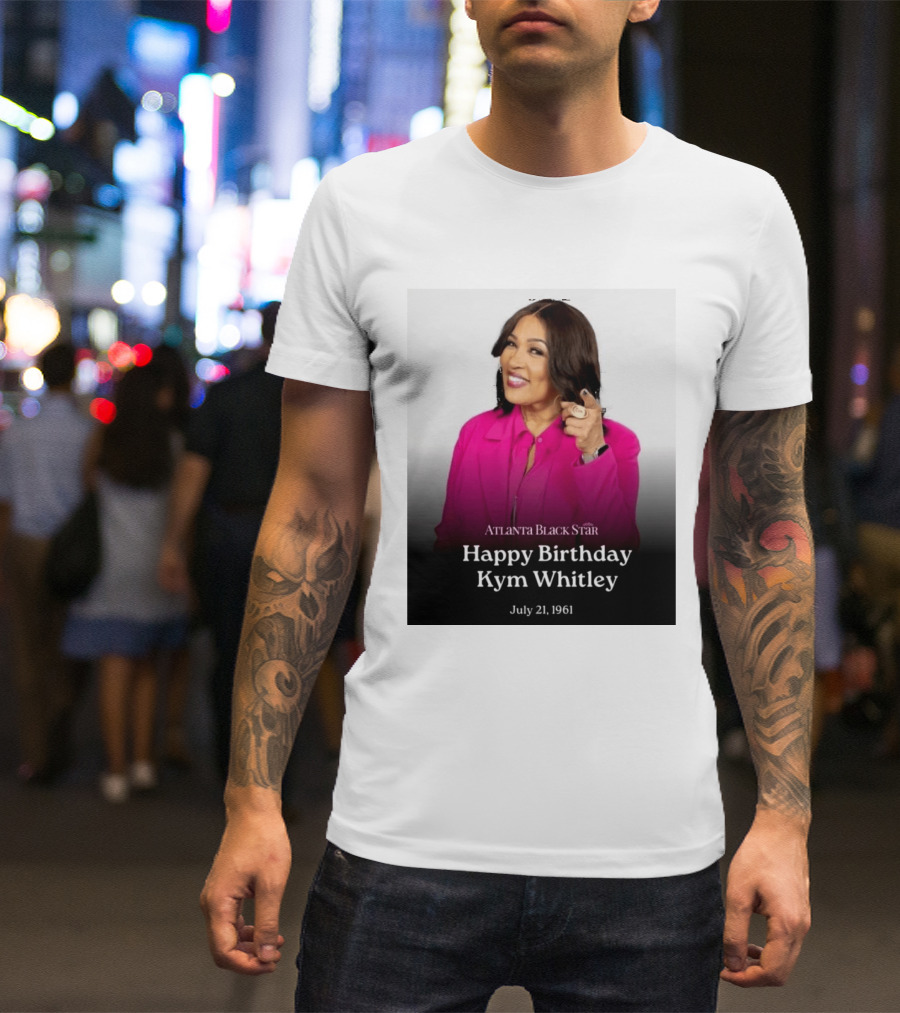 Atlanta Black Star Happy Birthday Kym Whitley July 21 1961 T-Shirt