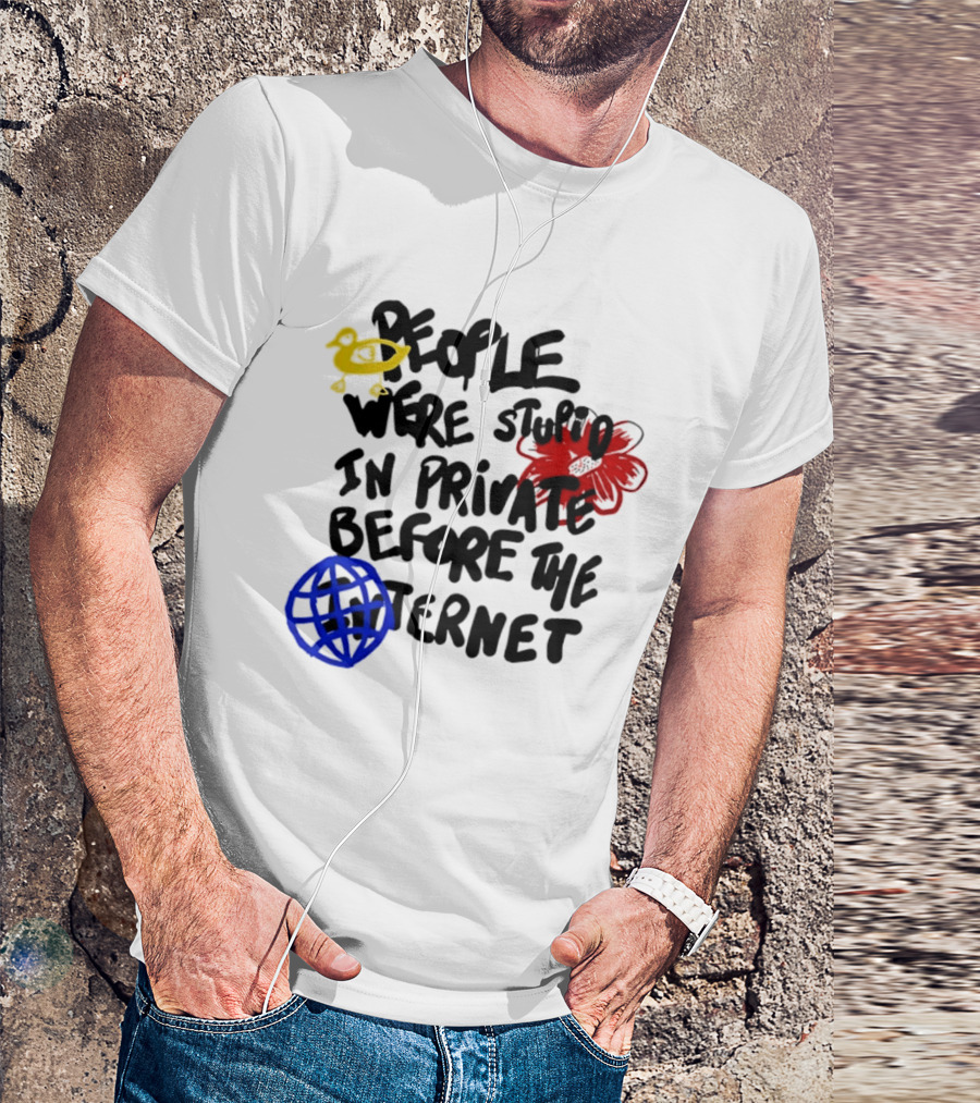 Duck Flower Globe People Were Stupid In Private Before The Internet T-Shirt
