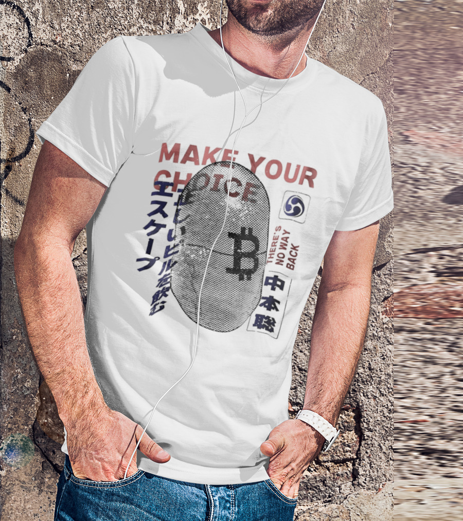 Make Your Choice Bitcoin Halftone Satoshi Nakamoto 11 Block No Way Out Escape T-Shirt