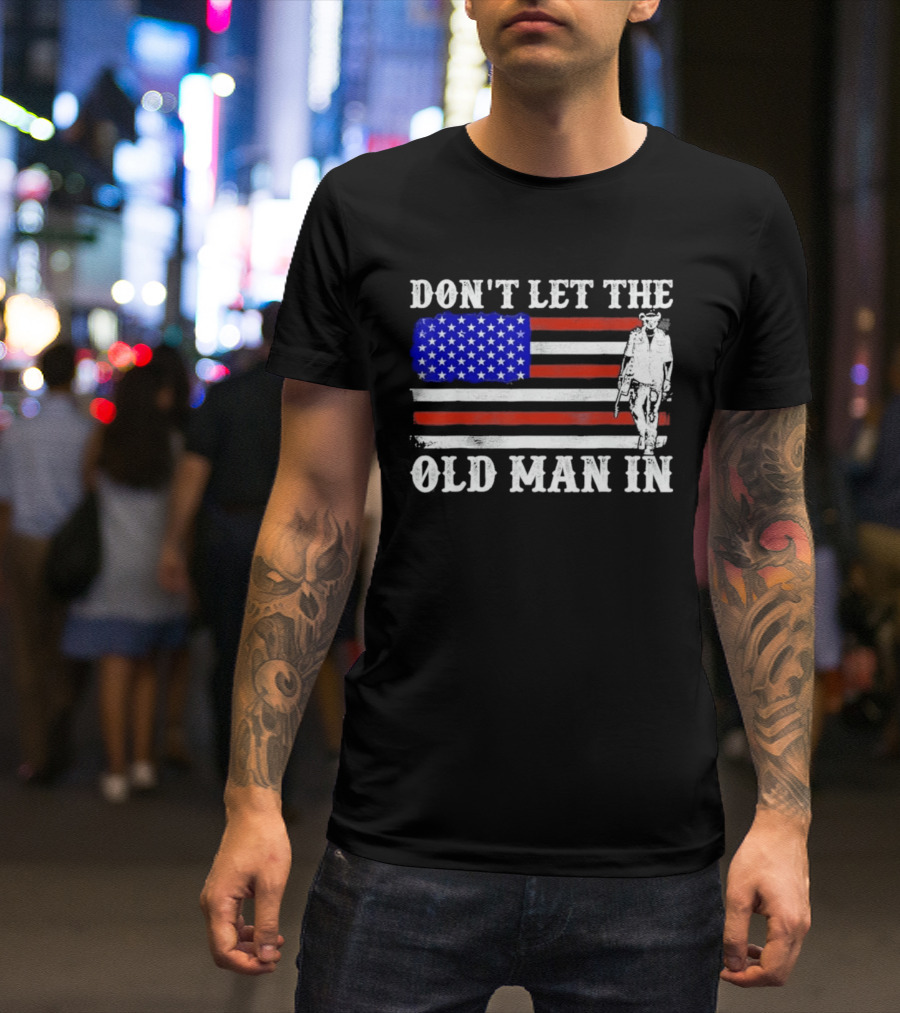 Don't Let The Old Man In American Flag Cowboy T-Shirt