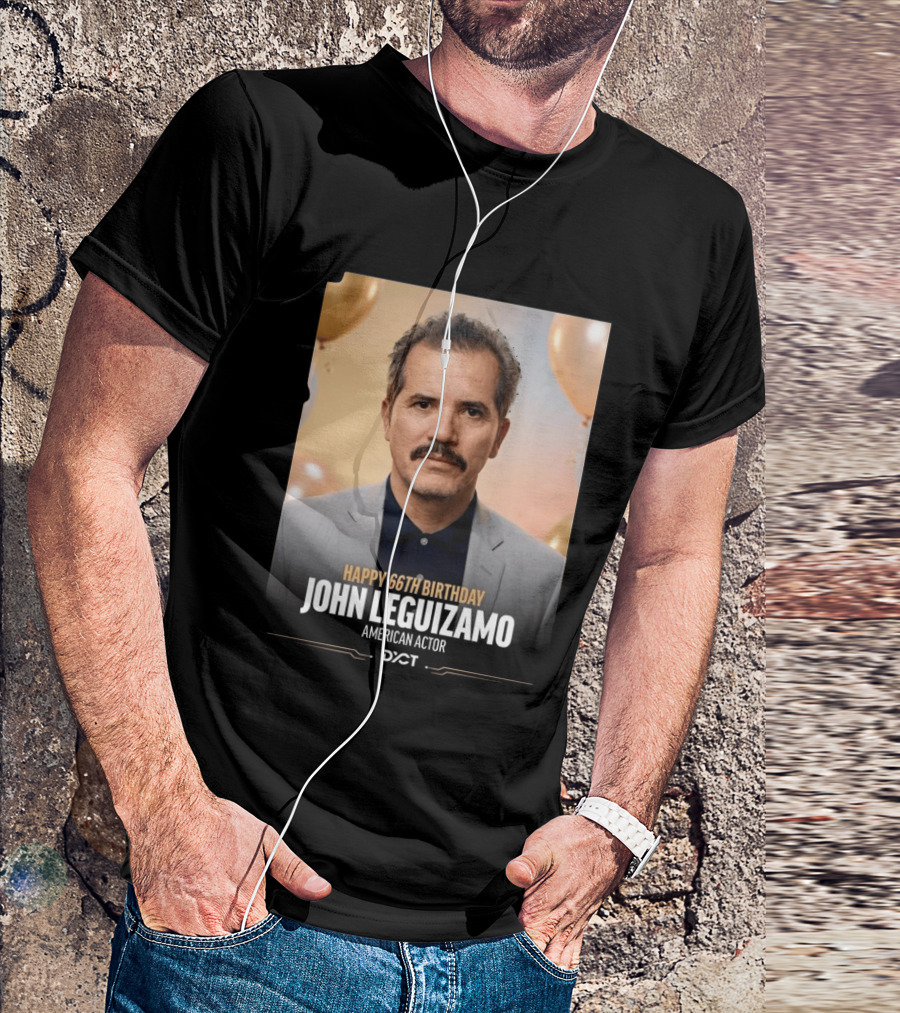 Happy 66th Birthday John Leguizamo American Actor T-Shirt