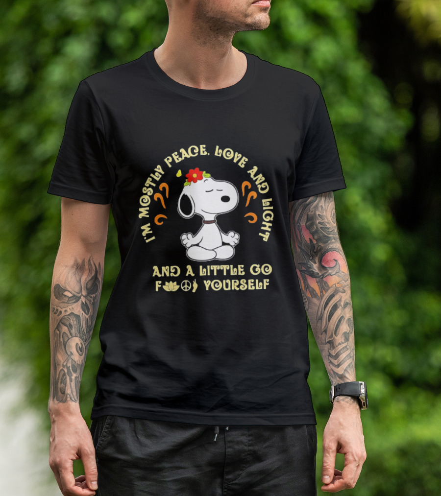 Snoopy Meditating I'm Mostly Peace Love And Light And A Little Go F Yourself T-Shirt