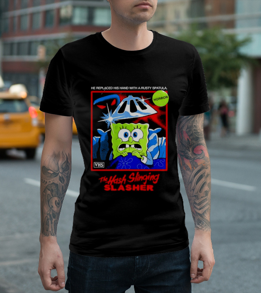 Sponge In The Hash Slinging Slasher He Replaced His Hand With A Rusty Spatula VHS T-Shirt