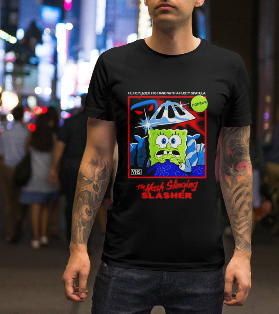 Sponge In The Hash Slinging Slasher He Replaced His Hand With A Rusty Spatula VHS T-Shirt