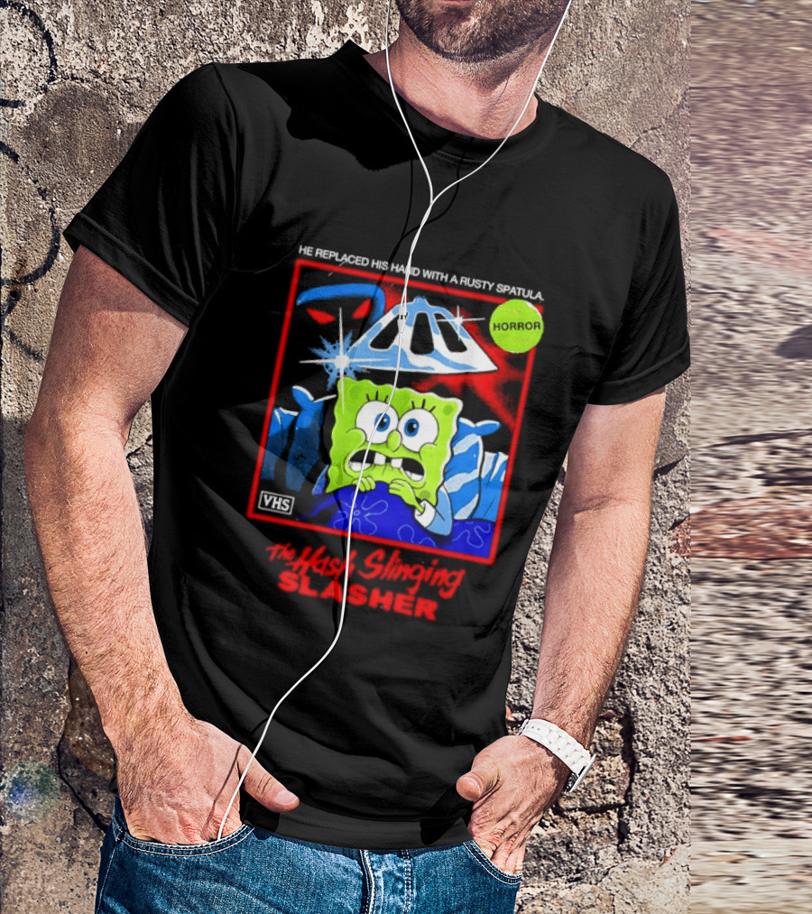 Sponge In The Hash Slinging Slasher He Replaced His Hand With A Rusty Spatula VHS T-Shirt