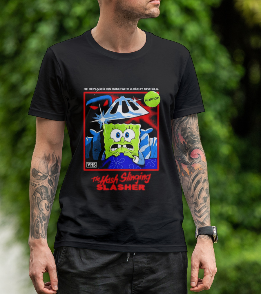 Sponge In The Hash Slinging Slasher He Replaced His Hand With A Rusty Spatula VHS T-Shirt