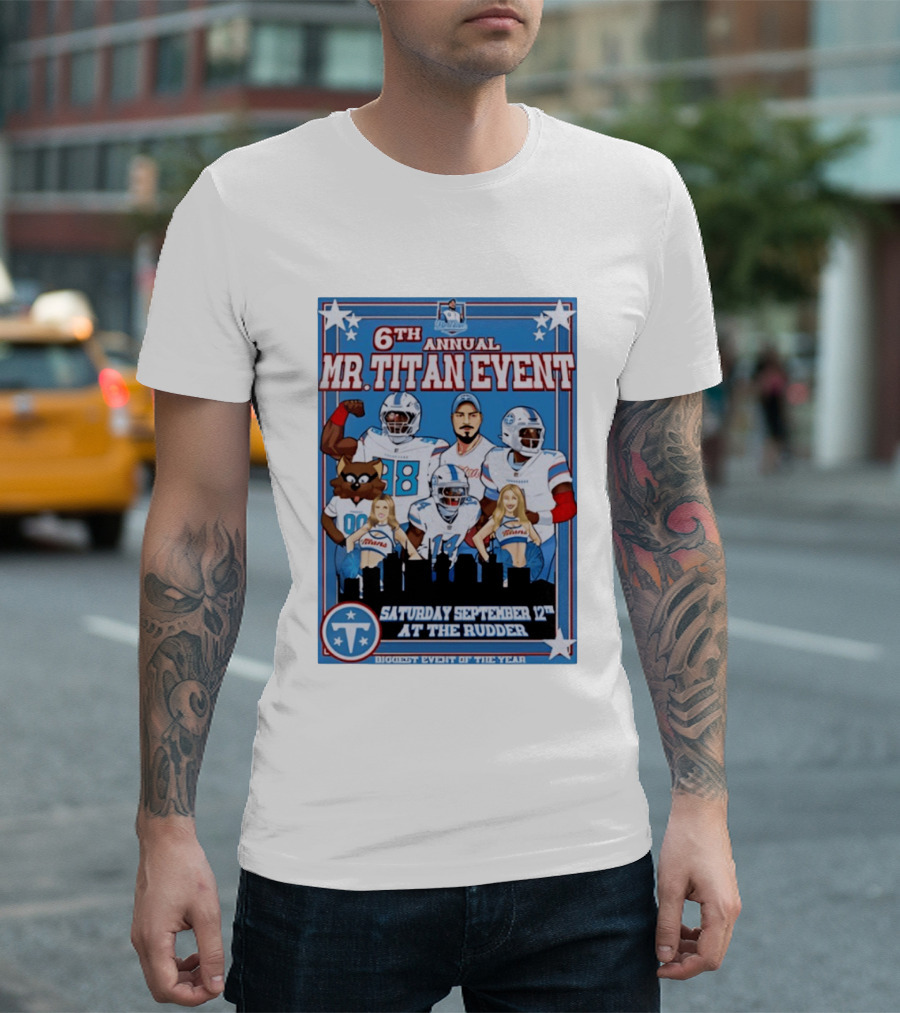 6th Annual Mr Titan Event Saturday September 12th At The Rudder T-Shirt