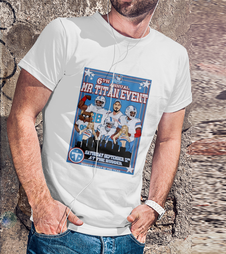 6th Annual Mr Titan Event Saturday September 12th At The Rudder T-Shirt