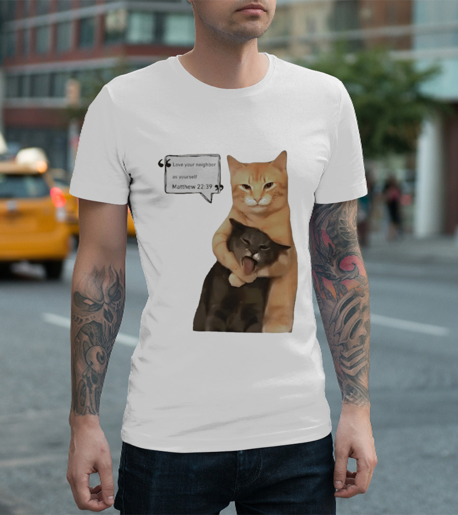 Cats Love Your Neighbor As Yourself Matthew 22:39 Hugging Cats T-Shirt
