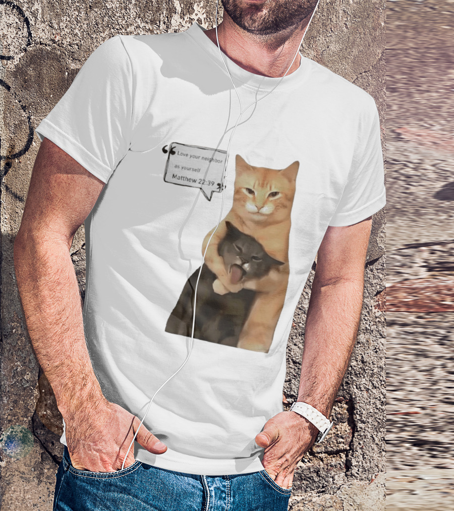 Cats Love Your Neighbor As Yourself Matthew 22:39 Hugging Cats T-Shirt