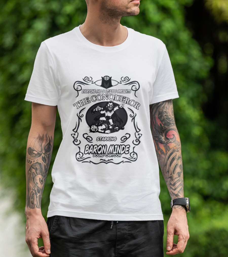 Everyone Falls Studios Presents The Conqueror Starring Baron Minde Sound Cartoon T-Shirt